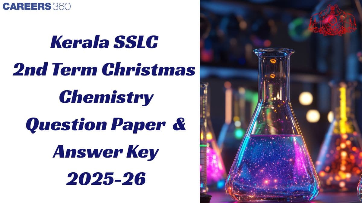 Kerala SSLC 2nd Term Christmas Chemistry Question Paper 2025–26, Download Answer Key & Solution PDF